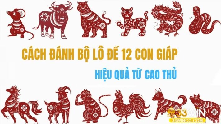 Khái Niệm Bộ Lô Đề 12 Con Giáp – Gắn Kết Số Học Và Tín Ngưỡng
